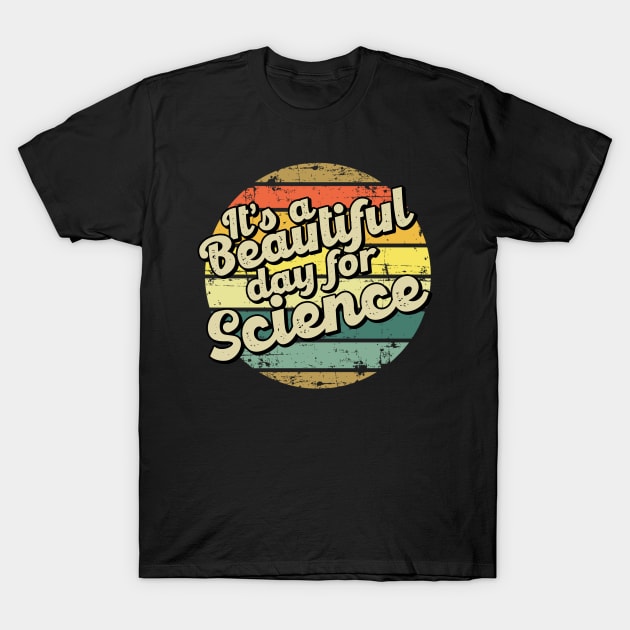 Science gift for scientist. Perfect present for mother dad friend him or her T-Shirt by SerenityByAlex